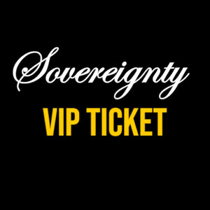 Sovereignty Drop VIP Tickets (LOCAL ONLY)